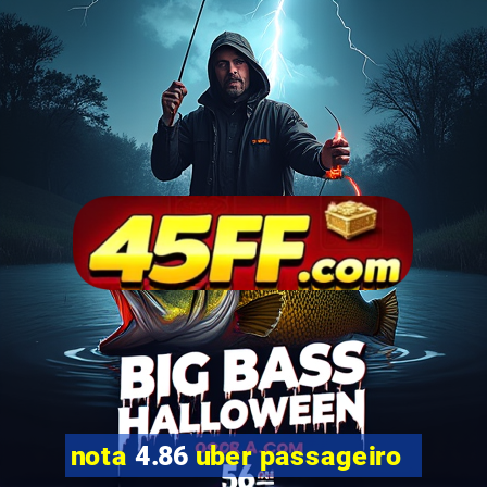 nota 4.86 uber passageiro